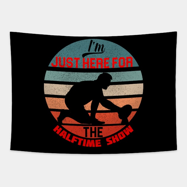 Just Here For The Halftime Show Tapestry by NoBreathJustArt