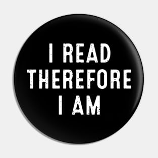 I Read, Therefore I Am Pin