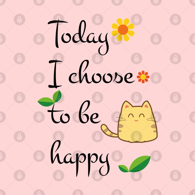 Today I choose to be happy by TeeCQ