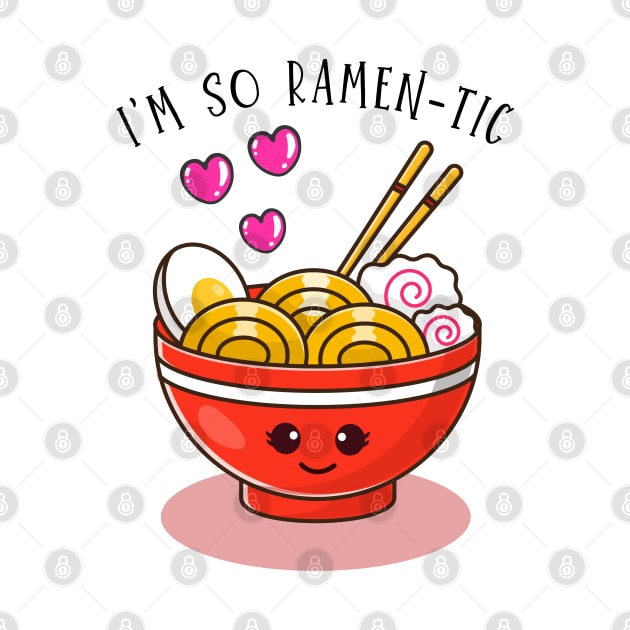 I Am So Ramen-Tic Trendy Design by Nutrignz