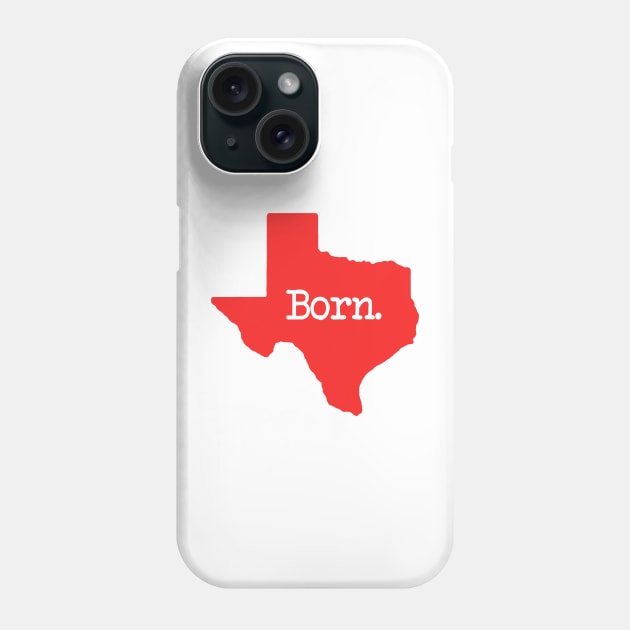 Texas Born TX Red Phone Case by mindofstate