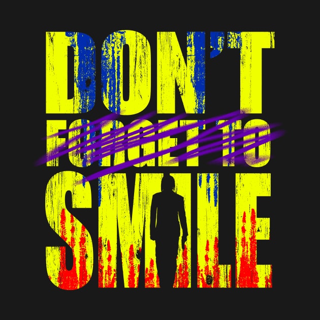 Don't forgr to smile! by TheGraphicGuru