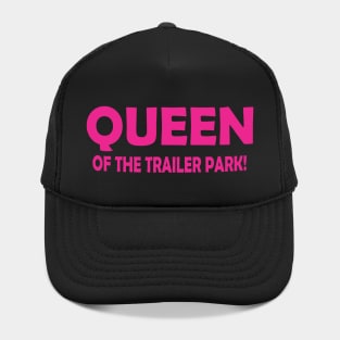 QUEEN OF THE TRAILER PARK! Hat