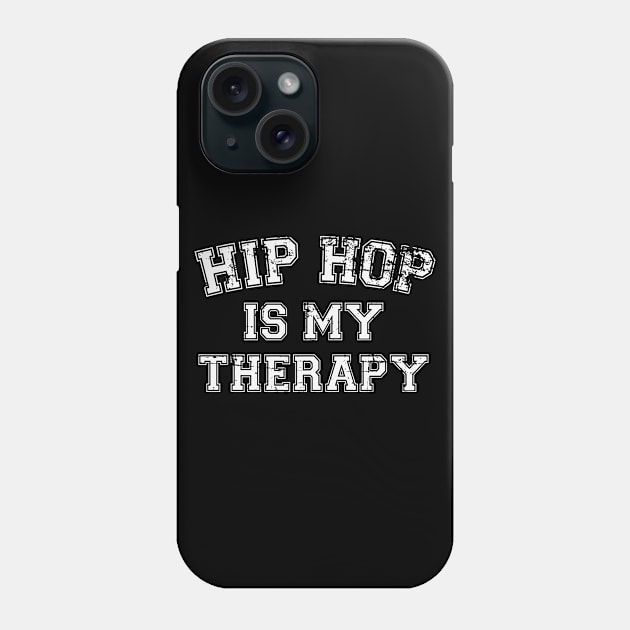 Hip Hop Is My Therapy Phone Case by RW