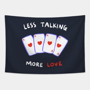 Less Talking, More Love Tapestry