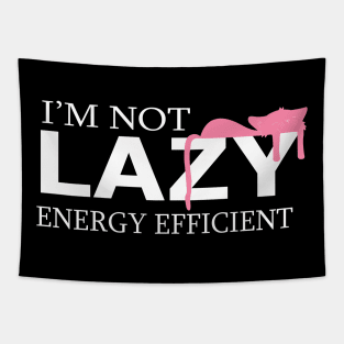 I'm Not Lazy - I'm Energy Efficient funny cute cat Tapestry