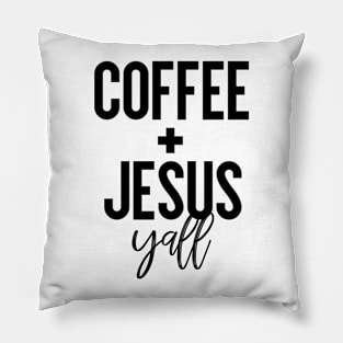 Coffee + Jesus Y'all Pillow