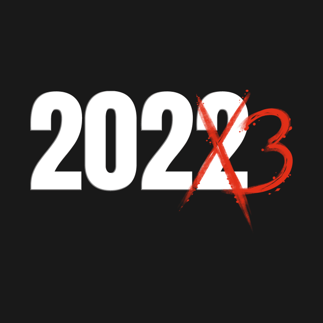 Crossed Out 2022 And Substituted 2023 by SinBle