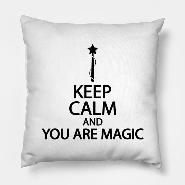 Keep calm and you are magic Pillow by It'sMyTime