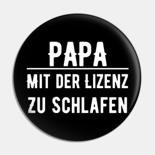 Papa Mit Der Lizenz Zu Schlafen Pin
