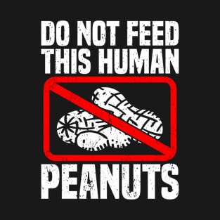Peanut Allergy Do Not Feed T-Shirt
