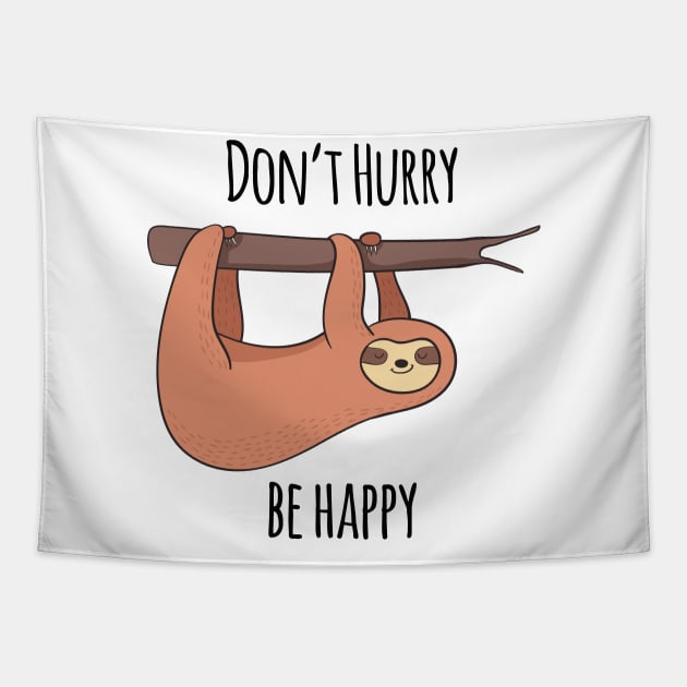 Don't Hurry, Be Happy! Cute Sloth Gift Tapestry by Dreamy Panda Designs