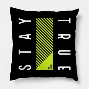 STAY TRUE Pillow