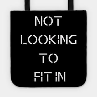 Do Not Try To Fit In, Do Your Own Thing Tote