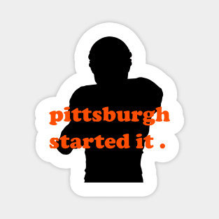 pittsburgh started it Magnet