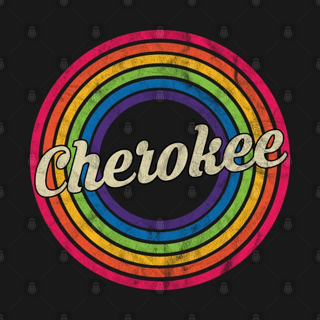 Cherokee - Retro Rainbow Faded-Style by MaydenArt