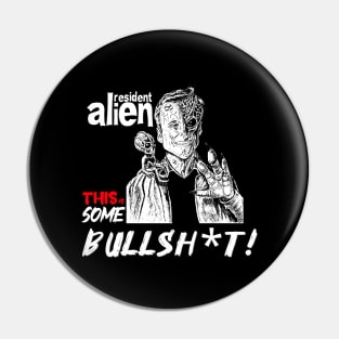 Resident Alien | Some Bullshit Pin
