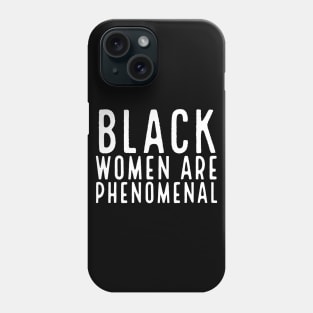 Black Women Are Phenomenal, Black Queen, Black Girl Magic, African American Woman Phone Case