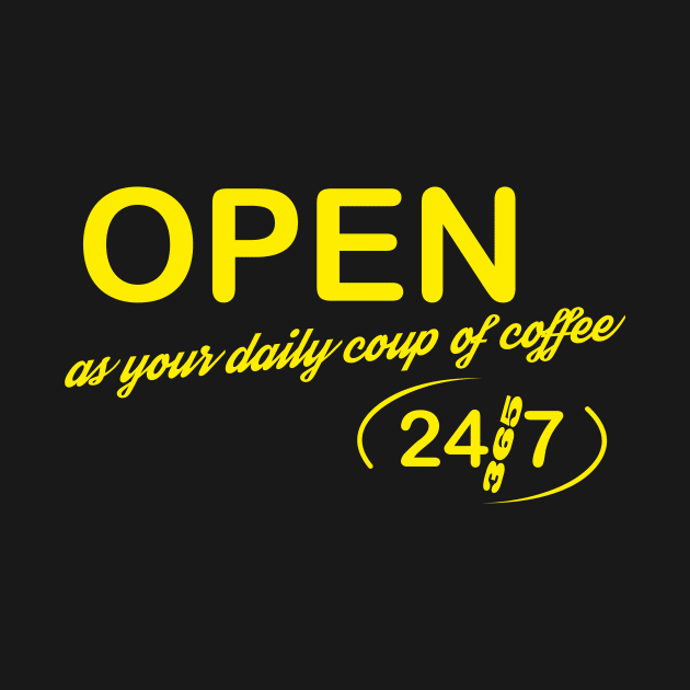 Open 24/7 by aceofspace