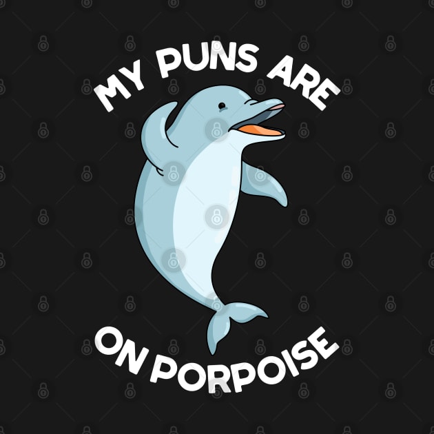 My Puns Are On Porpoise Cute Animal Pun by punnybone