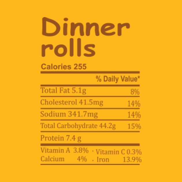 Dinner Rolls Nutrition Facts Dinner Rolls TShirt TeePublic