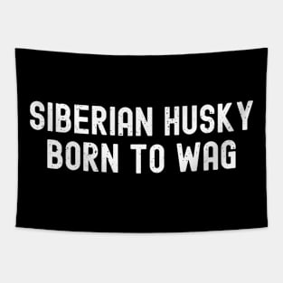 Siberian Husky Born to Wag Tapestry