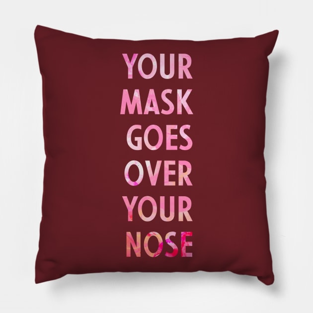 Your Mask Goes Over Your Nose Pillow by Aymzie94