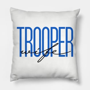 Trooper Wife State Trooper Wife Thin Blue Line Police Wife Pillow