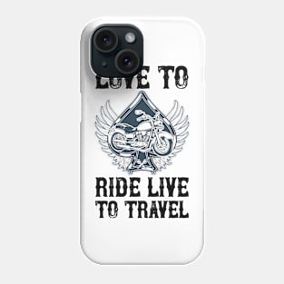 Love to ride Live to travel T Shirt For Women Men Phone Case