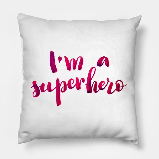 I'm a superhero Pillow by Ychty