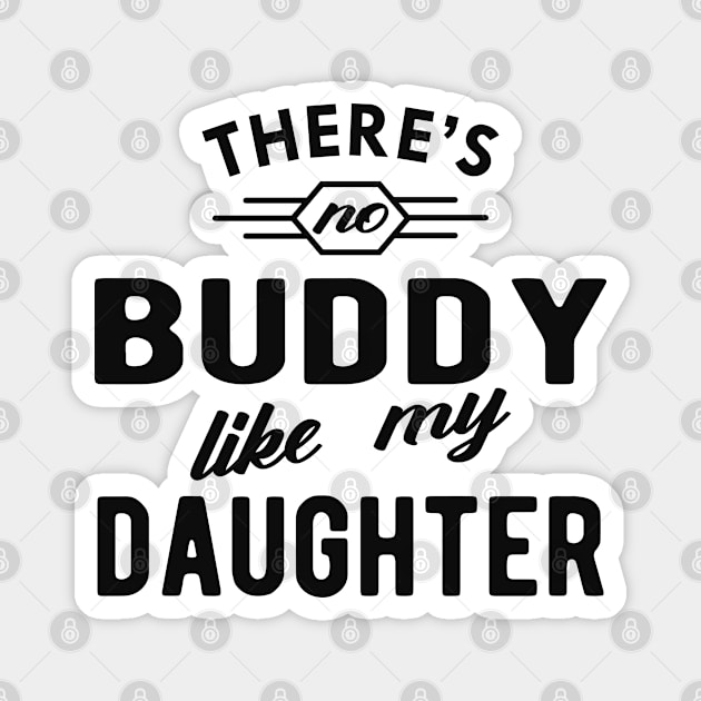 Dad - There is no buddy like my daughter Magnet by KC Happy Shop