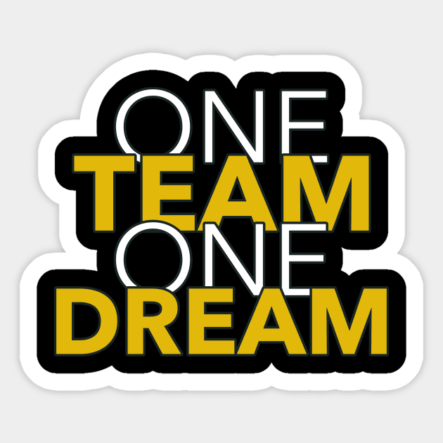 One team one dream - Team work - Teamwork - Sticker | TeePublic
