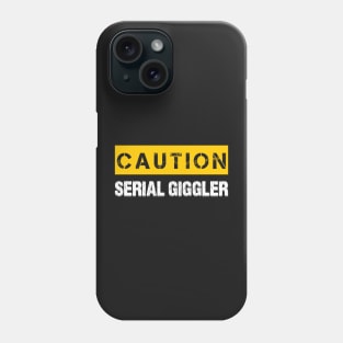 Caution : Serial Giggler Phone Case