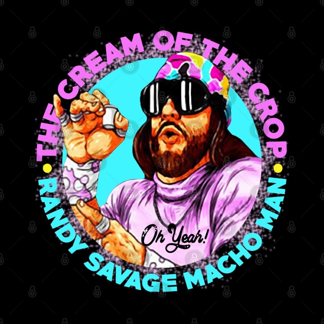 the cream of the crop randy savage by Joss