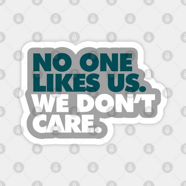 No One Likes Us, We Don't Care Alt Magnet by Center City Threads