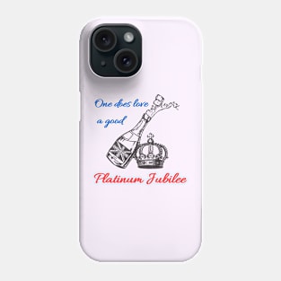 One Does Love A Good Platinum Jubilee Phone Case