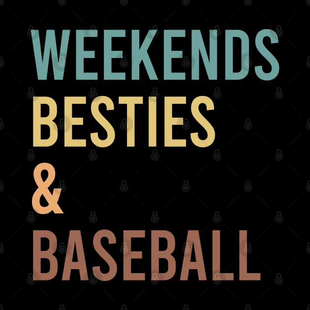 Weekends Besties and baseball by Uniqueify