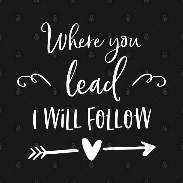 Where you lead I will follow by Stars Hollow Mercantile