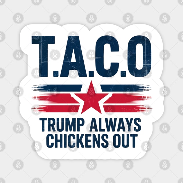 Trump-Always-Chickens-Out Magnet by Creatifly Graphic Tees