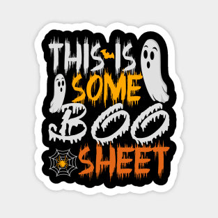 This is Some Boo Sheet funny halloween 2023 Magnet