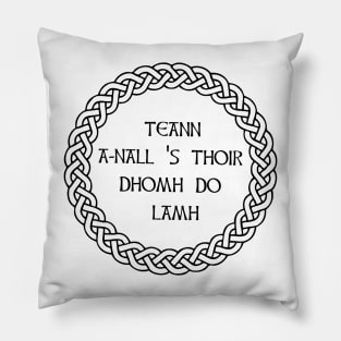 Scottish Gaelic Phrase - Come let's wander hand in hand Pillow