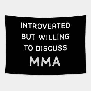 Introverted but willing to discuss MMA Tapestry
