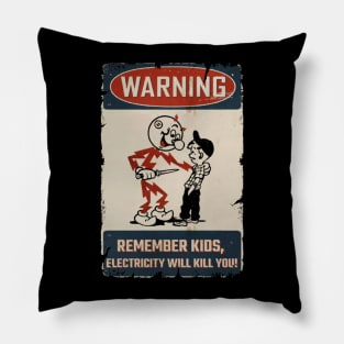 WARNING REMEMBER KIDS Pillow