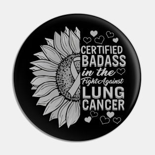 Certified Badass,Lung Cancer White Ribbon Warrior, Family Support, Fighter Pin