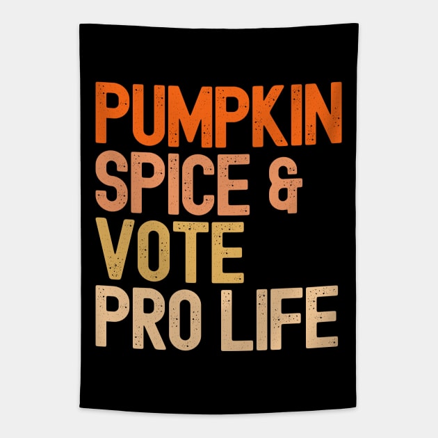 Vintage Pumpkin Spice & Vote Pro Life Tapestry by Etopix