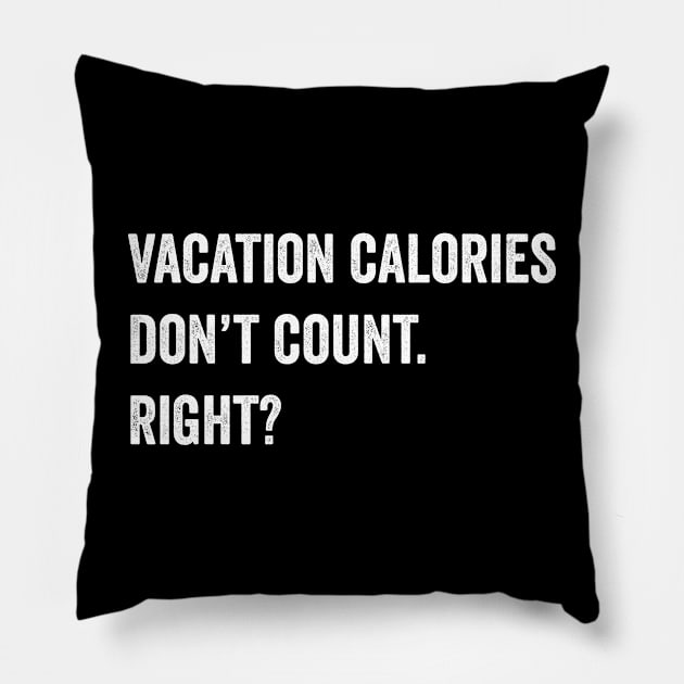 Vacation Calories Pillow by Horisondesignz