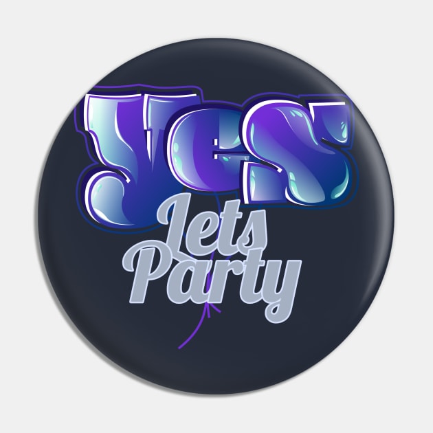 Yes Lets Party Pin by vectorhelowpal