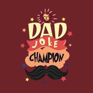 Dad Joke Champion Funny Father's day T-Shirt