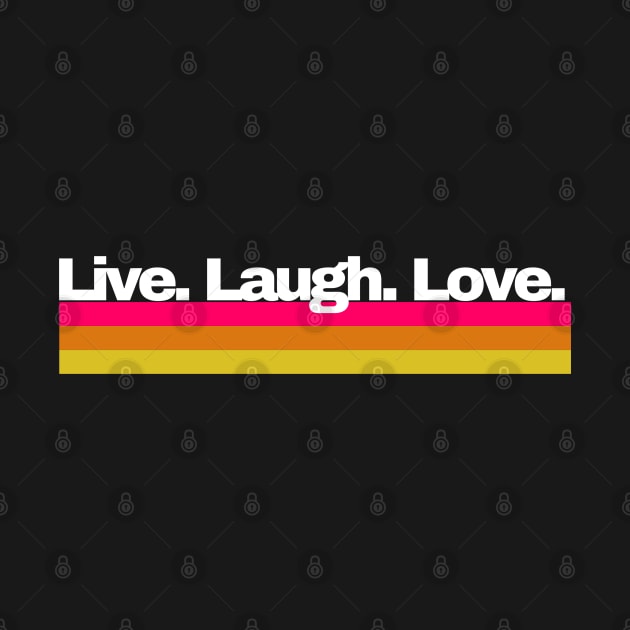 Live. Laugh. Love. by Shane Allen Co.