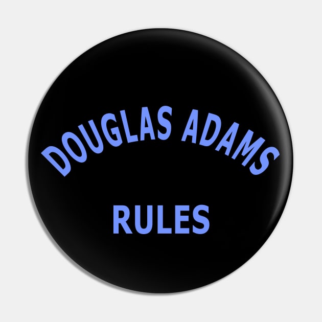 Douglas Adams Rules Pin by Lyvershop